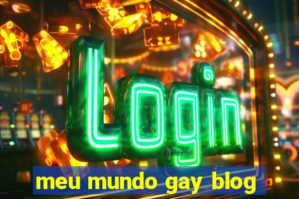 meu mundo gay blog